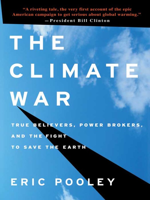 Title details for The Climate War by Eric Pooley - Available